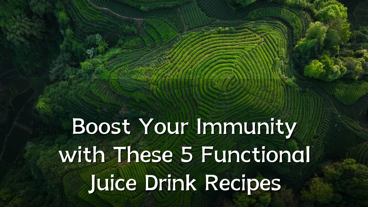 Boost Your Immunity with These 5 Functional Juice Drink Recipes