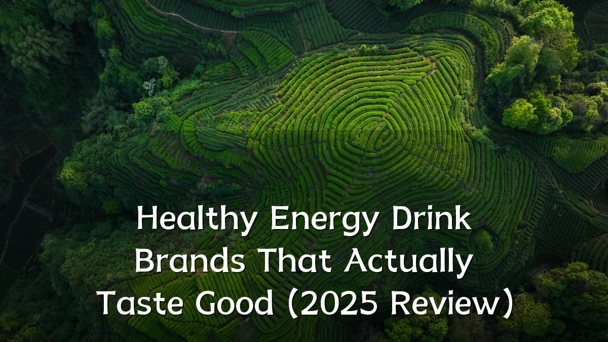 Healthy Energy Drink Brands That Actually Taste Good (2025 Review)