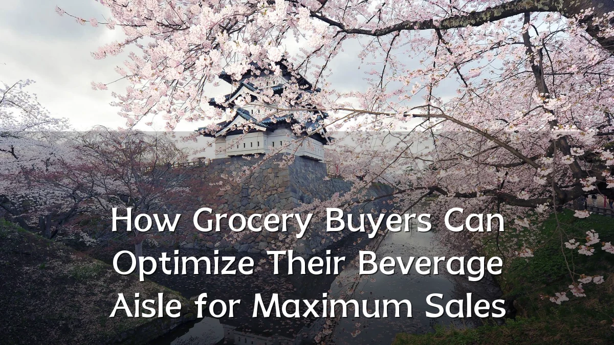 How Grocery Buyers Can Optimize Their Beverage Aisle for Maximum Sales