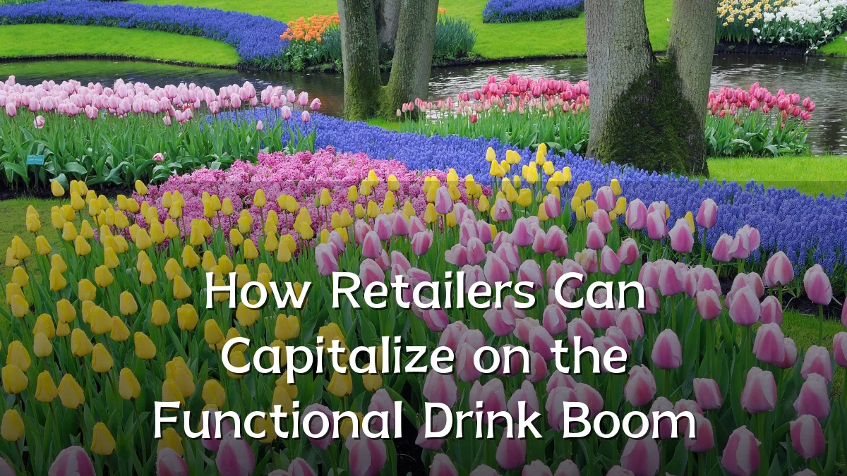 How Retailers Can Capitalize on the Functional Drink Boom