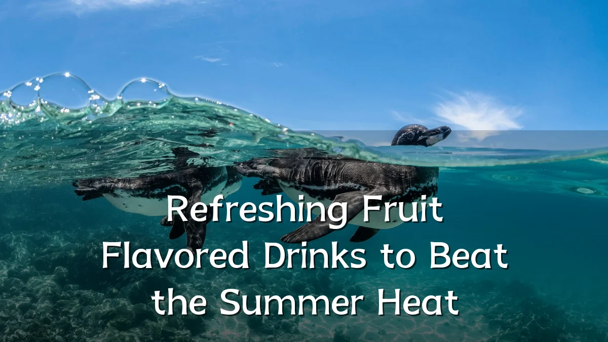 Refreshing Fruit Flavored Drinks to Beat the Summer Heat