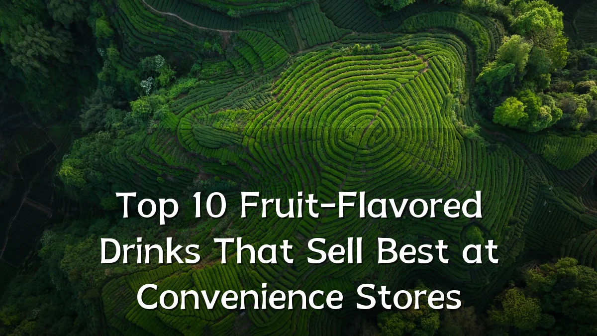 Top 10 Fruit-Flavored Drinks That Sell Best at Convenience Stores