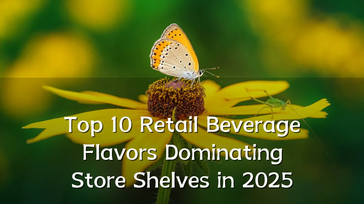 Top 10 Retail Beverage Flavors Dominating Store Shelves in 2025