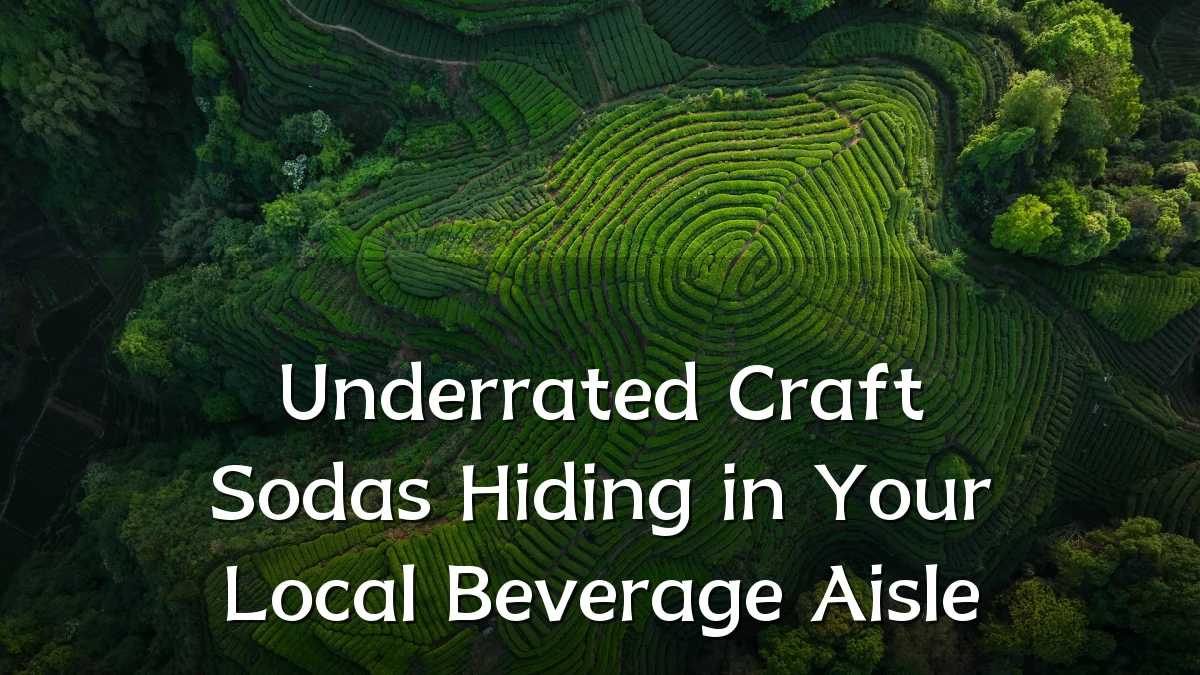 Underrated Craft Sodas Hiding in Your Local Beverage Aisle