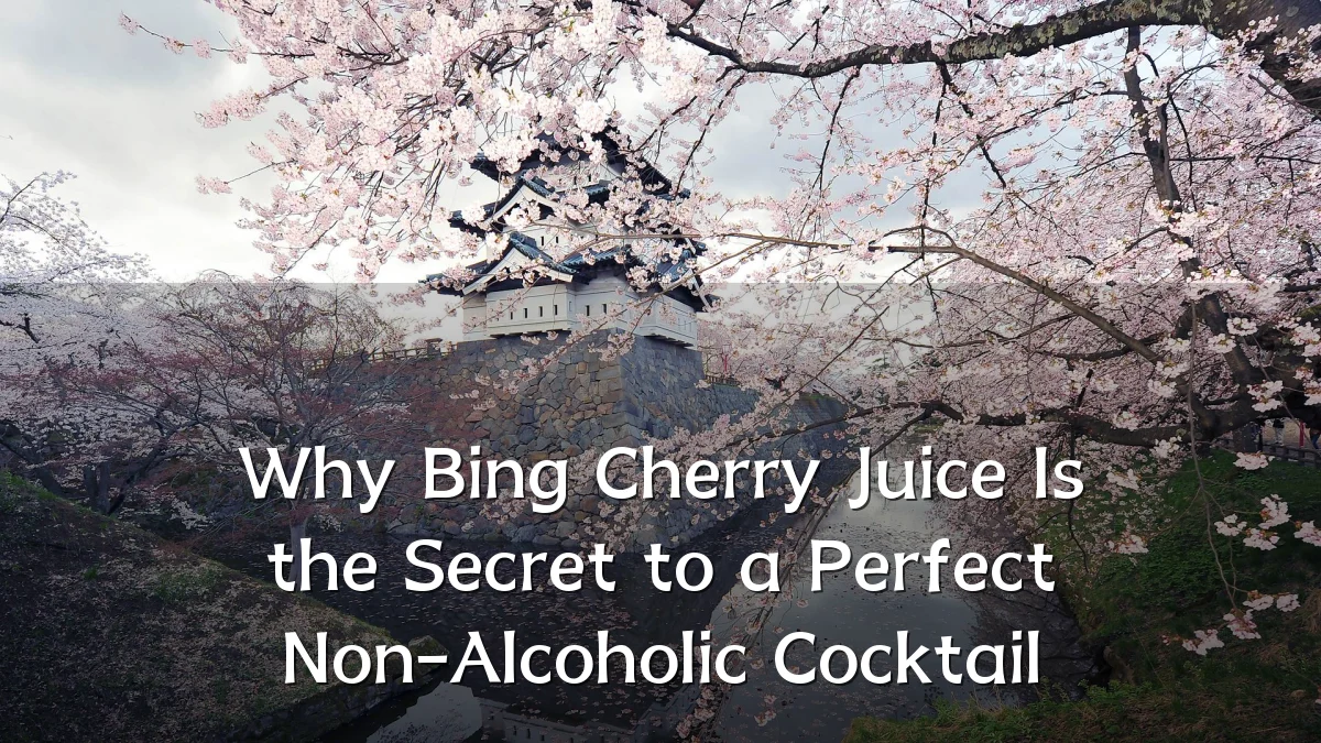 Why Bing Cherry Juice Is the Secret to a Perfect Non-Alcoholic Cocktail