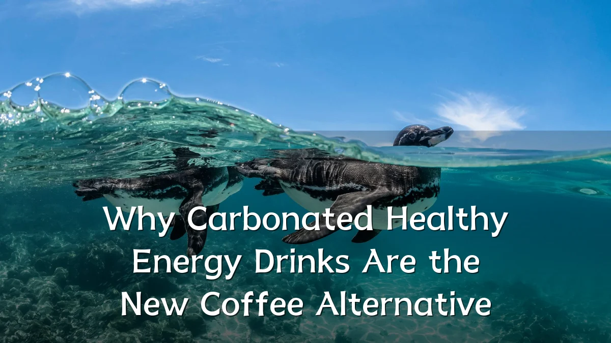 Why Carbonated Healthy Energy Drinks Are the New Coffee Alternative