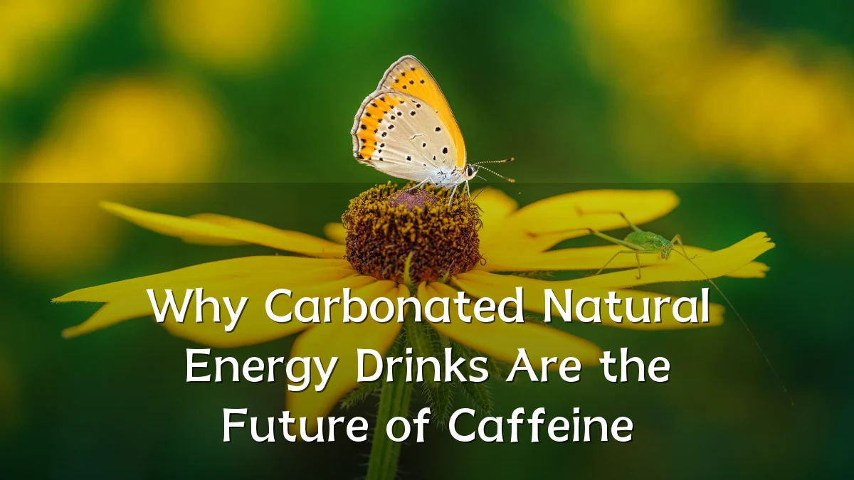 Why Carbonated Natural Energy Drinks Are the Future of Caffeine