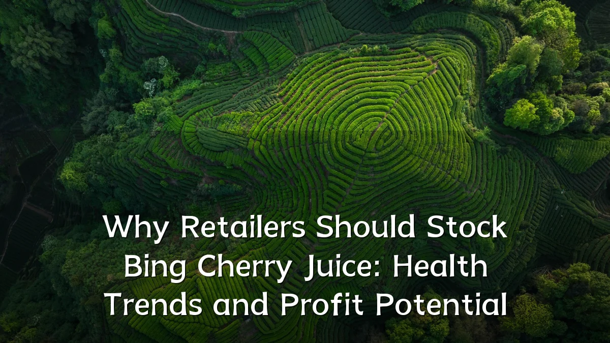 Why Retailers Should Stock Bing Cherry Juice: Health Trends and Profit Potential